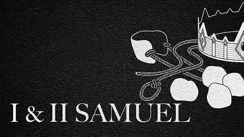 The Journey Through 1 & 2 Samuel