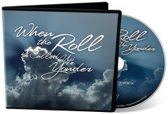 Romans 16:1-24 / "When The Roll Is Called Up Yonder" (CD Set)