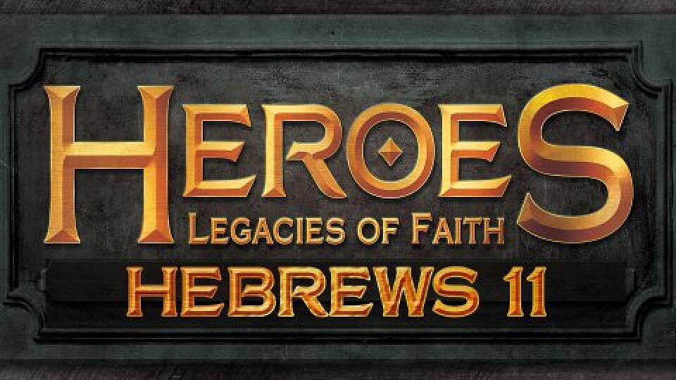 (Hebrews 11:3) The Ultimate, Original Hero