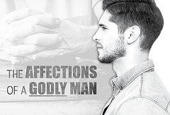 Romans 1:8-13 / "Affections of a Godly Man" (CD Set)