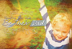 They're Your Kids, Be Their Dad! (CD Set)