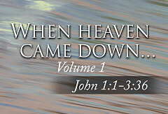 John 1-3 / "When Heaven Came Down Vol. 1" (CD Set)