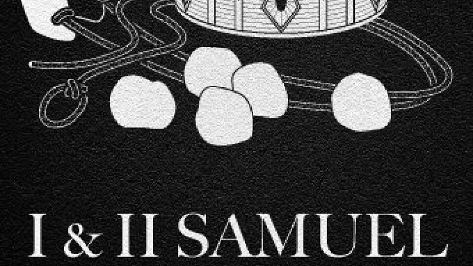 The Journey Through 1 & 2 Samuel