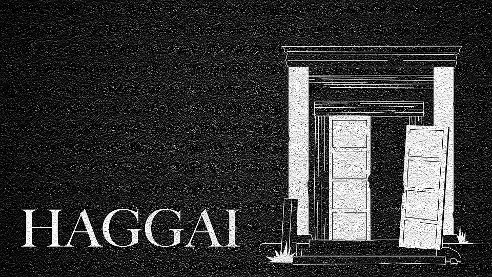 The Journey Through Haggai