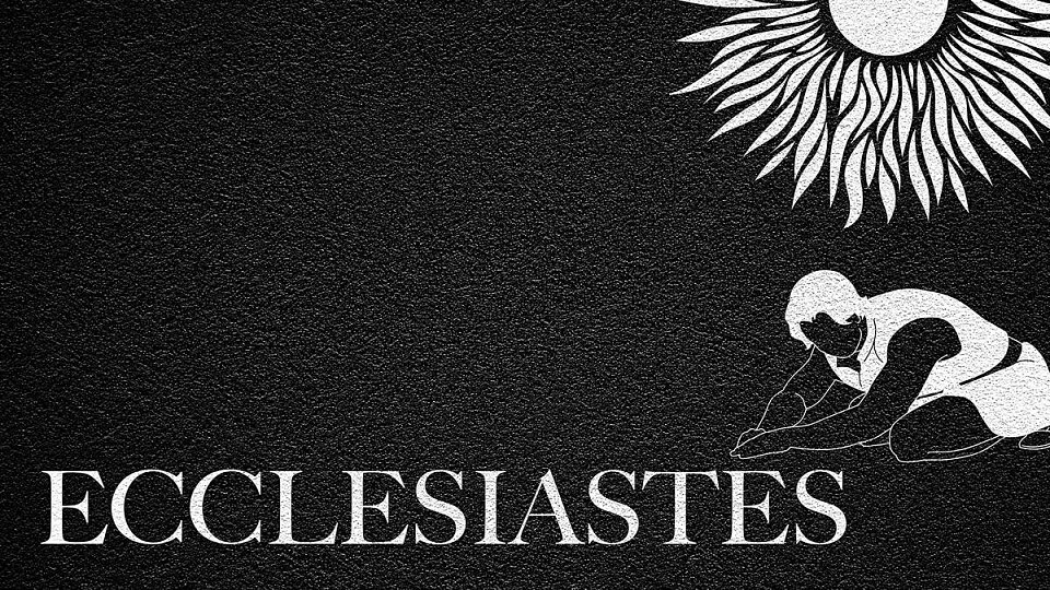 The Journey Through Ecclesiastes