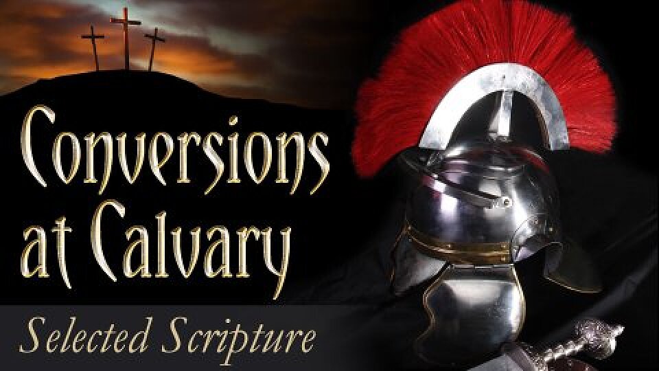 Conversions at Calvary 2 - The Centurion