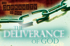Romans 3:3-20 / "The Depravity of Man, The Deliverance of God" (CD Set)
