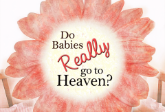 Do Babies Really Go To Heaven? (ebook)