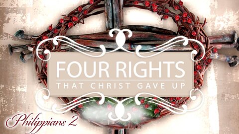 Four Rights that Jesus Gave Up