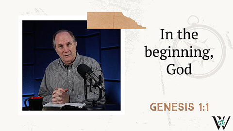1 - The Journey Begins (Genesis 1:1)