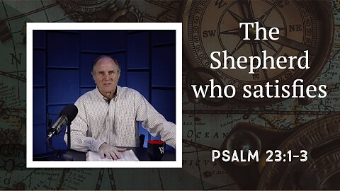 214 - Following the Best Shepherd Ever (Psalms 23:1-3)