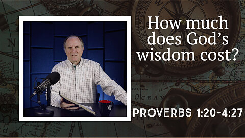264 - Digging for the Diamonds of Wisdom  (Proverbs 1:20-4:27)