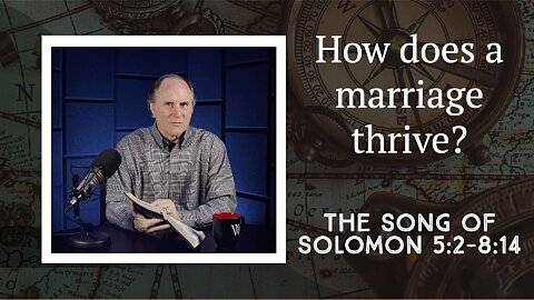 281 - What to Do when the Honeymoon Is Over (Song of Solomon 5:2–8:14)