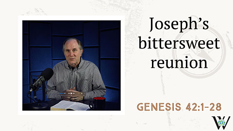 30 - Bowing Before Joseph (Genesis 42:1–28)