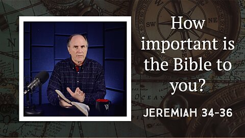 303 - Wrong Reactions to the Word of God (Jeremiah 34–36)