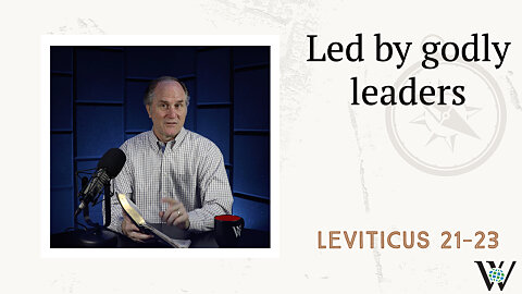 63 - Suitable Leaders . . . Special Festivals (Leviticus 21–23)