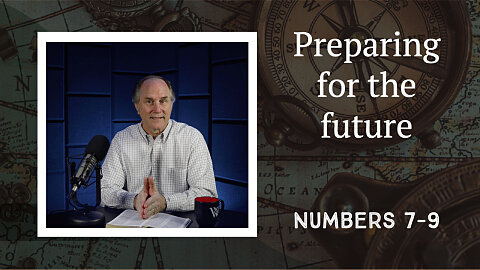 68 - The Preparation is Complete (Numbers 7–9)
