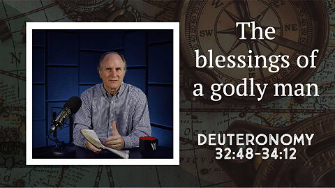 85 - A Final Blessing (Deuteronomy 32:48–34:12)