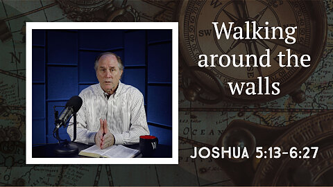 89 - The Battle of Jericho (Joshua 5:13–6:27)