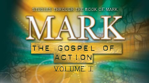 Mark Lesson 1 - Introducing the Gospel of Action