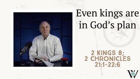 158 - History is His-story (2 Kings 8; 2 Chronicles 21-22)