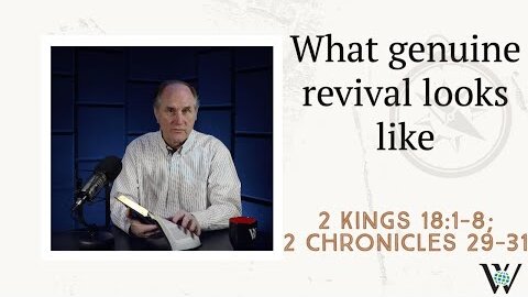 162 - Characteristics of Genuine Revival (2 Kings 18:1–8; 2 Chronicles 29–31)