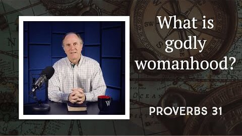 273 - The Profile of a Godly Woman  (Proverbs 31)