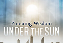 Ecclesiastes 7-12 / "Pursuing Wisdom Under the Sun" (CD Set)