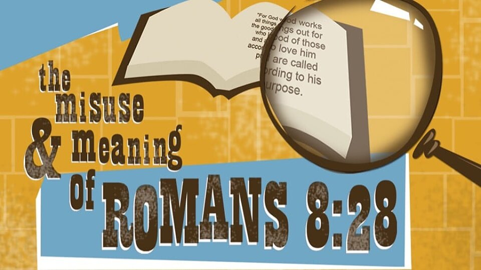 (Romans 8:28) What It IS?