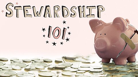 Stewardship 101 Lesson 1 - The Truth About Money