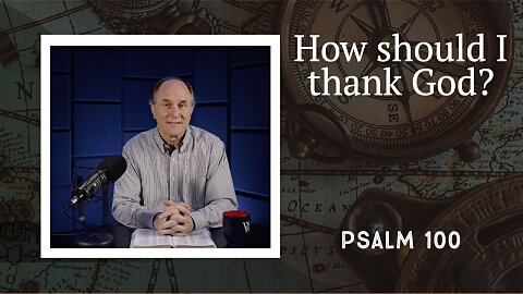 245 - The Original Thanksgiving Hymn (Psalm 100)