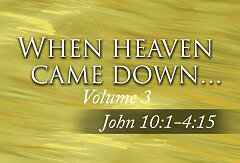 John 10-14 / "When Heaven Came Down Vol. 3" (CD Set)