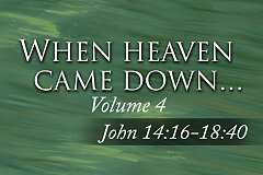 John 14-18 / "When Heaven Came Down Vol. 4" (CD Set)
