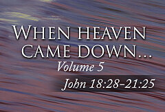 John 18-21 / "When Heaven Came Down Vol. 5" (CD Set)